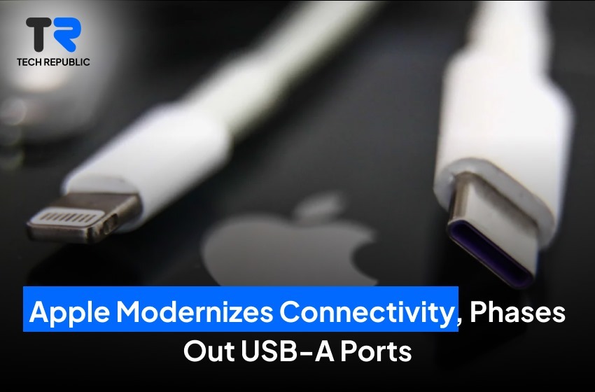 Apple Modernizes Connectivity, Phases Out USB-A Ports